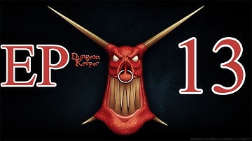 Dungeon Keeper 2 Lets Play EP:13 "Cherish"