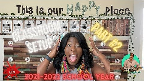 Classroom Setup Part #2 | 2021-2022 School Year | New Classroom Theme
