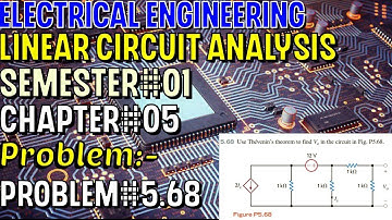 Linear Circuit Analysis | Chapter#05 | Problem#5.68 | Basic Engineering Circuit Analysis