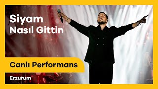 Siyam - Nasıl Gittin Canlı Erzurum Kültür Yolu Festivali