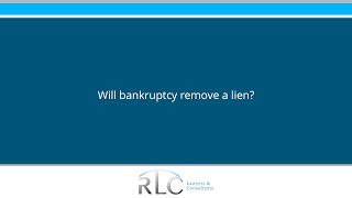 Will bankruptcy remove a lien?