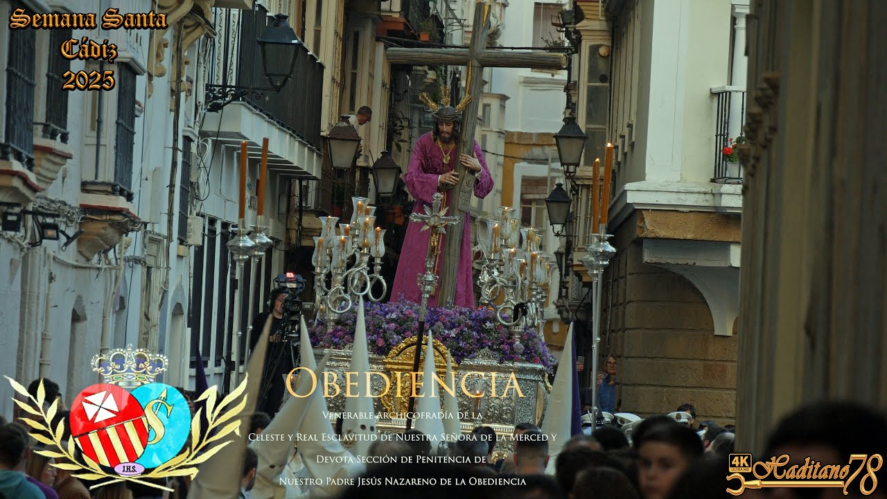 [4K ᴴᴰᴿ] NAZARENO DE LA OBEDIENCIA Semana Santa Cádiz 2025