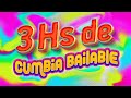 🎉3 HORAS DE FIESTA 🎉 La mejor CUMBIA para no parar de BAILAR 🎉🕺🏿🎊 CUMBIATUBE