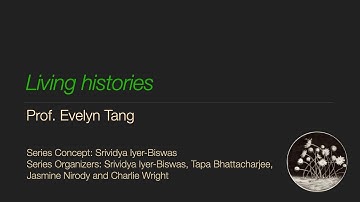 “Living Histories”. Prof. Evelyn Tang | #TheLivingHistoriesSeries