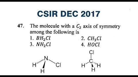 Find C2 Axis of Symmetry Containing Molecule- CSIR DEC 2017 Part-B