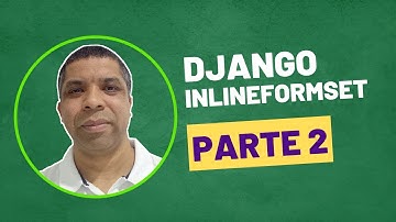 Django inlineformset_factory - parte 2 - refatoração