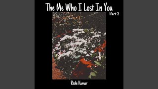 The Me Who I Lost in You , Pt.2