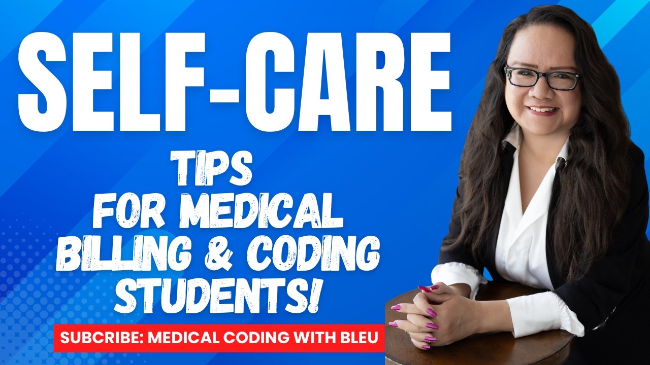 SELF CARE TIPS FOR MEDICAL BILLING AND CODING STUDENTS 