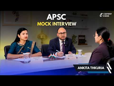 APSC Mock Interview 2026 | Ankita Thakuria | Real Interview Experience |@CareerClass-in