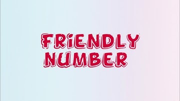 Friendly numbers|Amicable Numbers|Number System|Logicxonomy