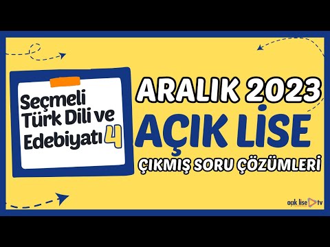 Açık Lise Çıkmış Sorular - Aralık 2023 - Seçmeli Türk Dili ve Edebiyatı 4