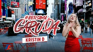 Kristin D - Bersama Garuda (English Version)