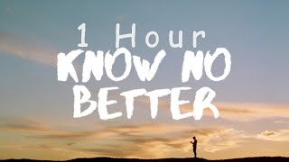 [ 1 HOUR ] Major Lazer – Know No Better (Lyrics) ft Camila Cabello, Travis Scott, Quavo