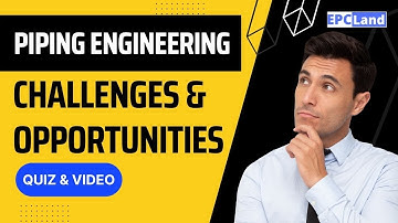 Piping Engineering II Challenges II Opportunities II future of piping engineers #epcland