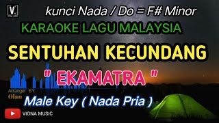 EKAMATRA- SENTUHAN KECUNDANG ( KARAOKE) NADA RENDAH || LIRIK LAGU MALAYSIA