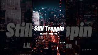 Lil Durk - still trappin ( lyrics ) ft. King Von