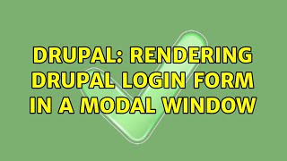 Drupal: Rendering drupal login form in a modal window (3 Solutions!!) Net Worth