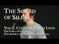 Disturbed  the sound of silence  singletake uncut vocal cover by david lyon