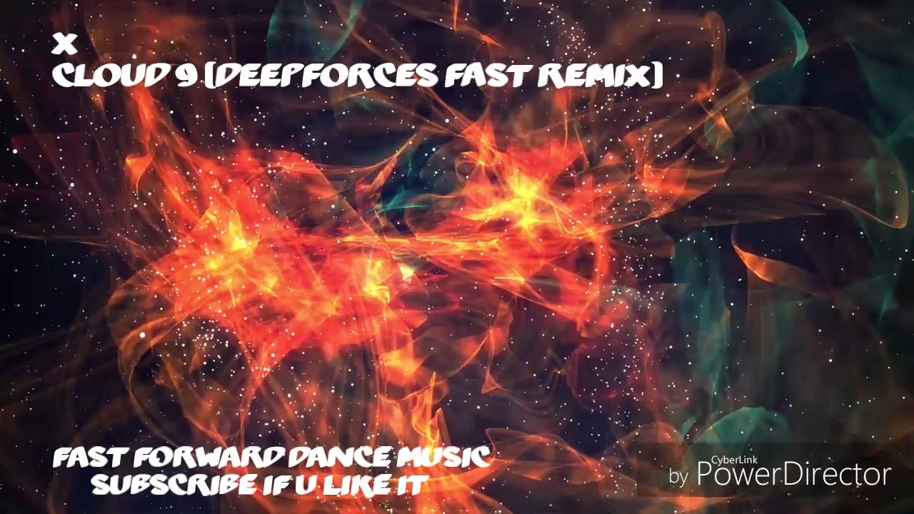 X - Cloud 9 (Deepforces Fast Remix) - YouTube