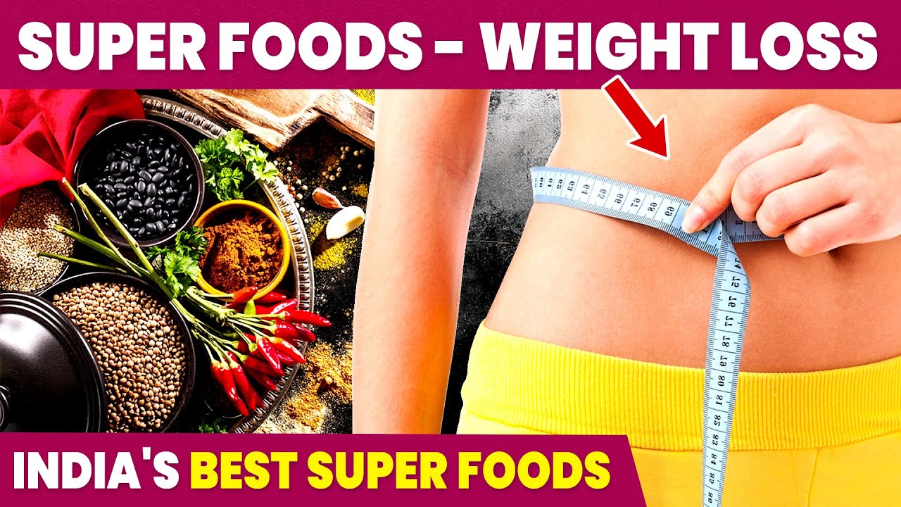 Indian Superfoods for Weight Loss Health Benefits in Tamil YouTube