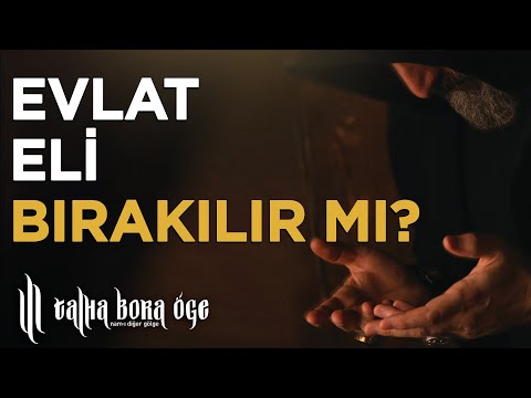 EVLAT ELİ BIRAKILIR MI