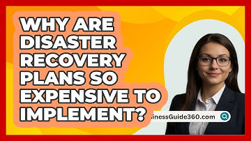 Why Are Disaster Recovery Plans So Expensive To Implement? - BusinessGuide360.com