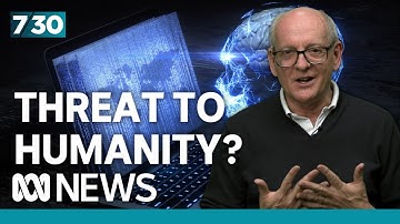 Experts in AI warn the new technology poses a threat to humanity | 7.30