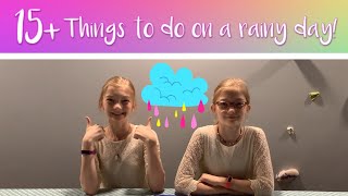 15  Things to do when your bored on a rainy day!