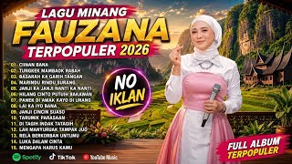 FAUZANA - LAGU MINANG TERBARU FULL ALBUM TERPOPULER 2026 - Ciinan Bana