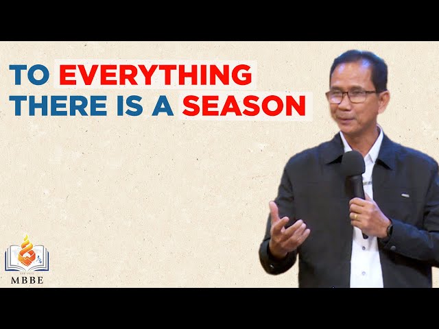 To Everything There Is a Season -  Ptr. Jojo Satnos class=