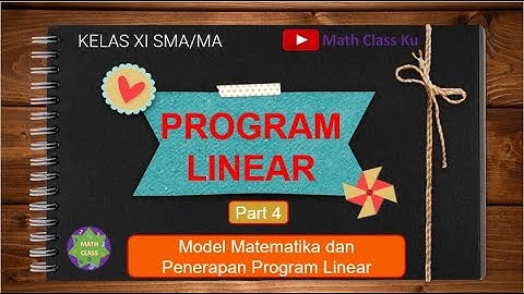 Kelas 11 Matematika Wajib : Model Matematika  dan Penerapan Program Linear