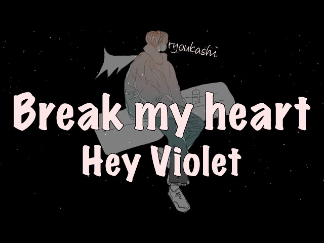 【洋楽和訳】Break My Heart - Hey violet ryoukashi lyrics video class=