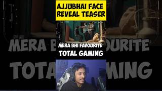 Ajjubhai Face Reveal ?? shorts Total Gaming Face Reveal Teaser Reaction