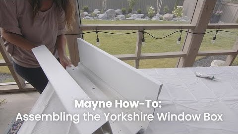 Mayne How-to: Yorkshire Window Box Install | Mayne Inc.