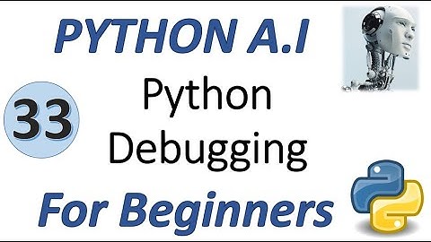 Machine Learning Tutorial Python : 33. Python Debugging