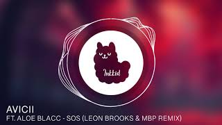 Avicii Ft. Aloe Blacc - SOS (Leon Brooks & MBP Remix)