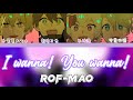 【にじさんじ】ROF-MAO &quot;I wanna! You wanna !”/フル歌詞パート分け 【ろふまお】
