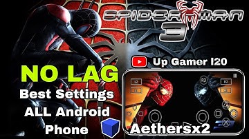 Spider-Man 3 Aethersx2 emulator best settings all device Best 2024