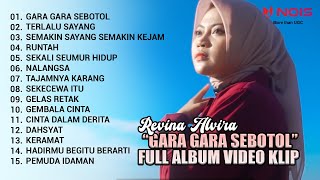 REVINA ALVIRA - GARA GARA SEBOTOL | FULL ALBUM DANGDUT TARLING TERMERDU 2024 (VIDEO KLIP)