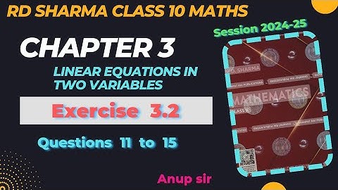 Ex 3.2 Q11 to Q15 RD Sharma Solutions for Class 10 Maths Chapter 3 Linear equations Edition 2024