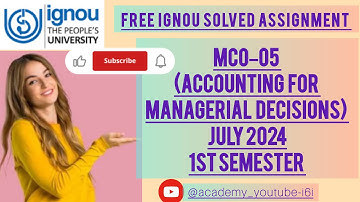 FREE IGNOU SOLVED ASSIGNMENT MCO-05(ACCOUNTING FOR MANAGERIAL DECISIONS)