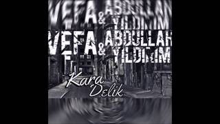 Vefa & Abdullah Yıldırım - Kara Deli̇k
