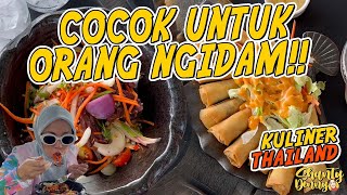 RASANYA NYEGERIN!! ORANG NGIDAM MERAPAT!! KULINER THAILAND!!