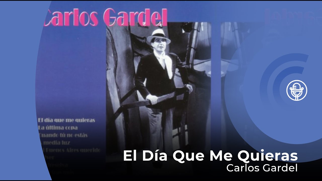 Carlos Gardel El Día Que Me Quieras (con letra lyrics video) YouTube Carlos Gardel El Día Que Me Quieras (con letra lyrics video) YouTube