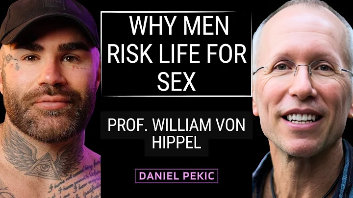 Prof. William Von Hippel Explains Why Men Risk Their Life To Get The Girl
