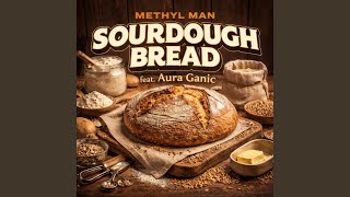 Sourdough Bread (feat. Aura Ganic)