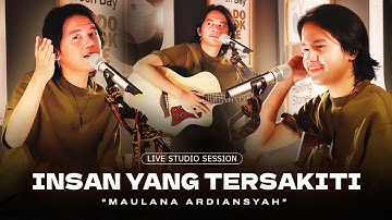 Maulana Ardiansyah - Insan Yang Tersakiti (Live Studio Session) | Ku sadari siapalah diri ini