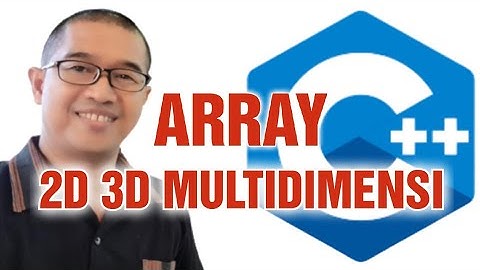 Array 2 Dimensi 3 Dimensi Multidimensi Dalam Pemrograman C++  || Pemrograman Komputer dan Praktik