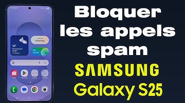 Comment bloquer les appels spam indésirables sur Samsung S25 🚫📞