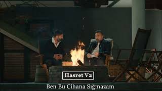 Ben Bu Cihana Sığmazam  - Hasret V2